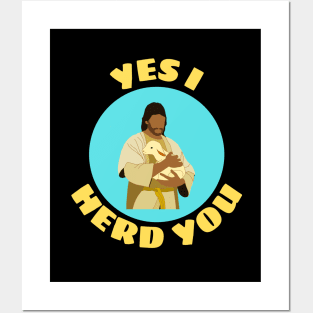 Yes I Herd You | Shepherd Pun Posters and Art